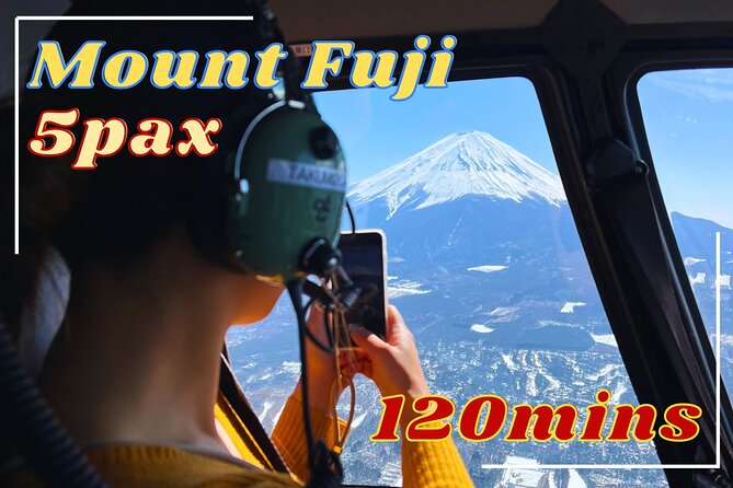 [120minutes 5pax] Tokyo-Mt.Fuji Tour:Mt Fuji Helicopter Tour - Key Points