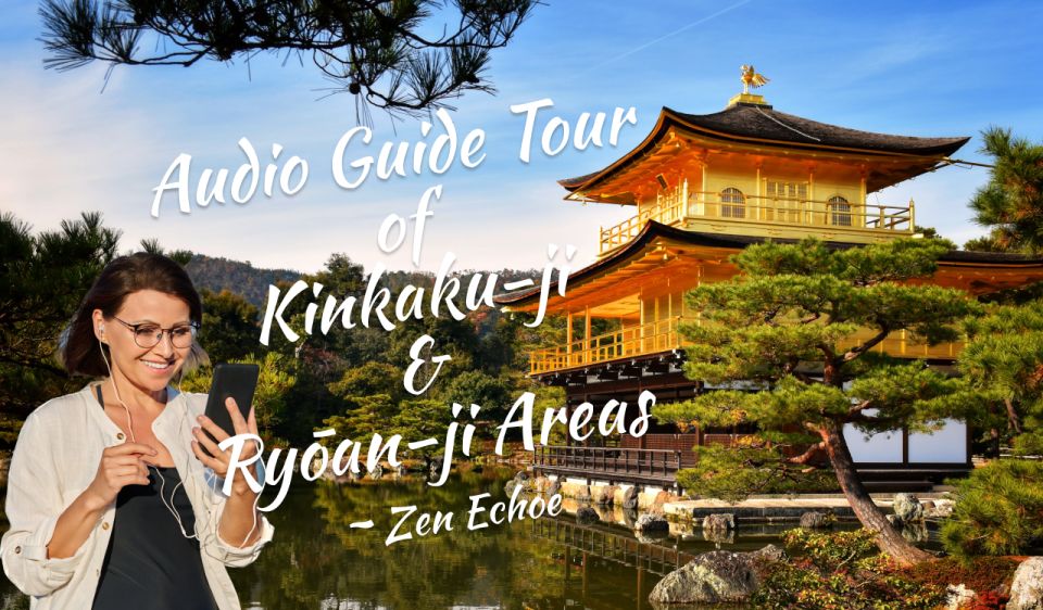 Audio Guide Tour of Kinkaku-ji & Ryōan-ji Areas ~ Zen Echoe - Tour Directions