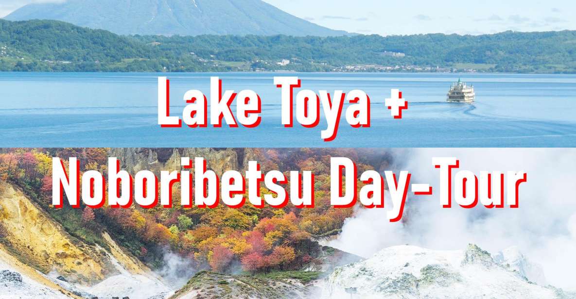 From Sapporo: Lake Toya, Noboribetsu, Private 1 Day Tour - Good To Know